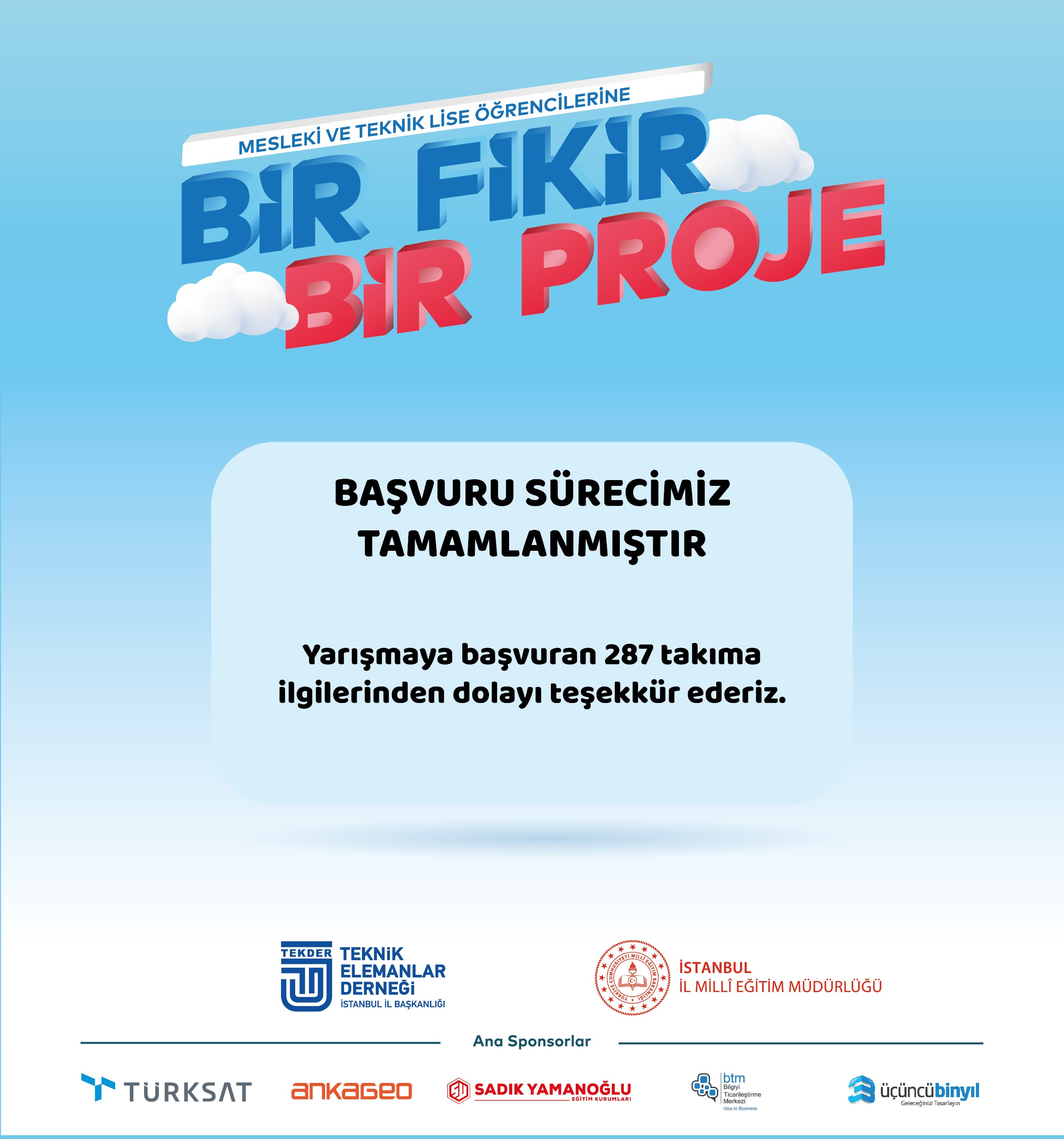 Bir Fikir Bir Proje Yarışmamızın başvuru süreci tamamlanmıştır.